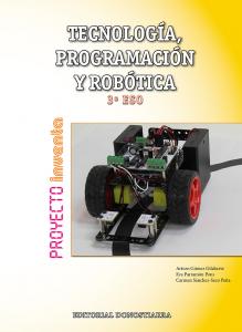 Tecnología, Programación y Robótica 3º ESO - Proyecto INVENTA·E.S.O..3er Curso