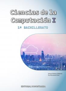 Ciencias de la Computación I - 1º Bachillerato·Bachillerato.1er Curso