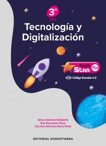 Tecnología y Digitalización 3º ESO - Proyecto STAR PLUS - Código Escuela 4.0·E.S.O..3er Curso