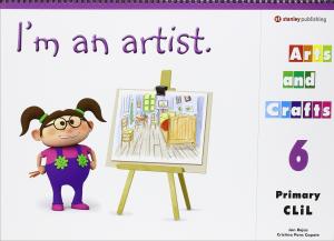 I m an Artist - Arts and Crafts 6 Student s Book·Primaria.6ºCurso