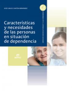 Características y necesidades de las personas en situación de dependencia·Formación profesional·Ciclos Formativos