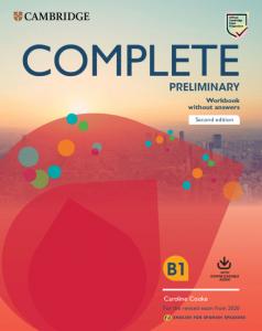 Complete Preliminary Second edition English for Spanish speakers. Workbook witho