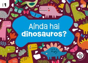 Proxecto: A punto. Aínda hai dinosauros? Nivel 1·Infantil.1er Curso