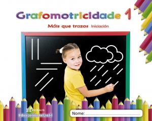 Máis que trazos. Grafomotricidade 1. Iniciación (2019)·Infantil.1er Curso·Flocos de millo