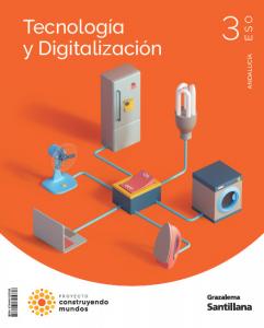 Tecnología 3 ESO Construyendo Mundos Grazalema·E.S.O..3er Curso