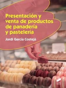 Presentación y venta de productos de panadería y pastelería·Formación profesional·Industrias alimentarias