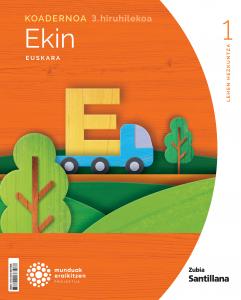 KOADERNOA EUSKARA EKIN 1 LEH 3 HIRUHILEKOA MUNDUAK ERAIKITZEN·Primaria.1er Curso