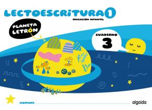 Planeta Letrón. Lectoescritura. Nivel 1. Cuaderno 3·Infantil.1er Curso·Planeta Letrón