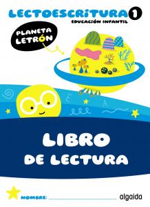 Planeta Letrón. Lectoescritura. Nivel 1. Libro de Lectura·Infantil.1er Curso·Planeta Letrón
