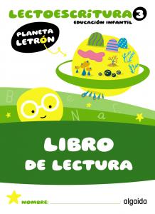 Planeta Letrón. Lectoescritura. Nivel 3. Libro de lectura·Infantil.3er Curso·Planeta Letrón