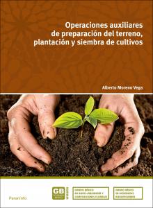 Operaciones auxiliares de preparación del terreno, plantación y siembra de culti·Formación profesional·Agraria