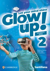 Glow Up! Level 2 Student s Book Santillana Cambridge Edition·E.S.O..2ºCurso·Glow Up!