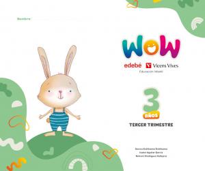 Proyecto WOW 3 años carpeta 3 trimestre·Infantil.1er Curso